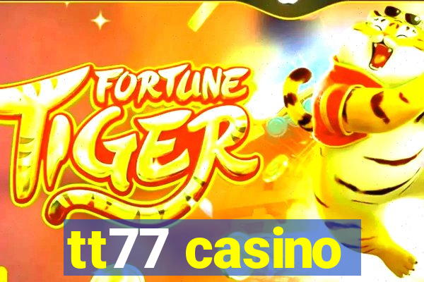 tt77 casino